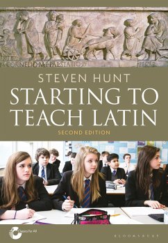 Starting to Teach Latin (eBook, ePUB) - Hunt, Steven