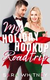 My Holiday Hookup Road Trip: A Hot Christmas Romance (Hot Under the Mistletoe) (eBook, ePUB)