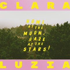 Howl At The Moon,Gaze At The Stars! - Clara Luzia