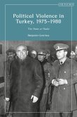 Political Violence in Turkey, 1975-1980 (eBook, ePUB) Political Violence in Turkey, 1975-1980 (eBook, ePUB)