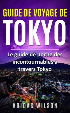 Guide de voyage de Tokyo (eBook, ePUB) - Wilson, Adidas