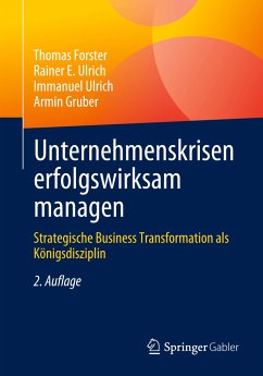 Unternehmenskrisen erfolgswirksam managen - Forster, Thomas;Ulrich, Rainer E.;Ulrich, Immanuel
