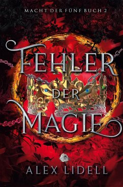 Fehler der Magie: Macht der Fünf Buch 2 - Lidell, Alex