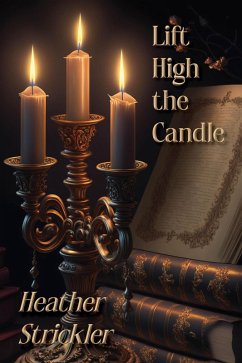 Lift High the Candle (Wyrd Rhymes, #1) (eBook, ePUB) - Strickler, Heather