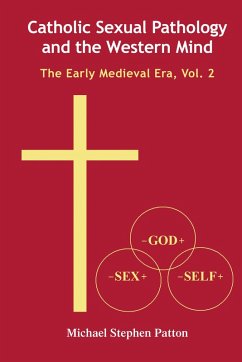 Catholic Sexual Pathology and the Western Mind (eBook, PDF) - Patton, Michael Stephen