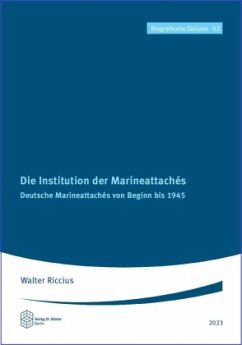 Die Institution der Marineattachés - Riccius, Walter