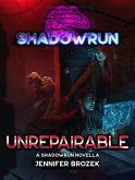 Shadowrun: Unrepairable (Shadowrun Novella, #26) (eBook, ePUB)