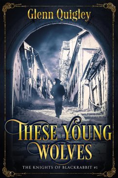 Cover These Young Wolves (Knights of Blackrabbit, #1) (eBook, ePUB)