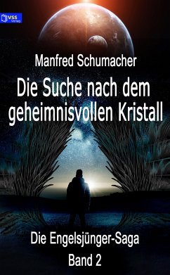Die Suche nach dem geheimnisvollen Kristall (eBook, ePUB) - Schumacher, Manfred