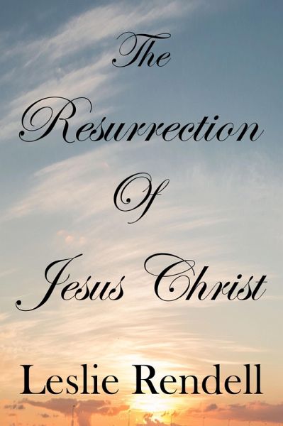 The Resurrection of Jesus Christ (Bible Studies, #26) (eBook, ePUB) The Resurrection of Jesus Christ (Bible Studies, #26) (eBook, ePUB)