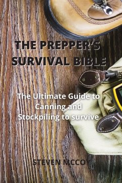 THE PREPPER'S SURVIVAL BIBLE - Mccoy, Steven
