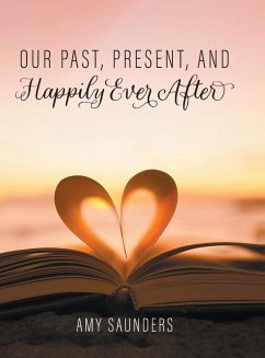 Our past, present, and happily ever after - Saunders, Amy