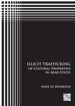 Illicit Trafficking of Cultural Properties in Arab States - Al Khabour, Anas (Researcher of Ancient Middle East Archaeology and