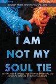 I Am Not My Soul Tie