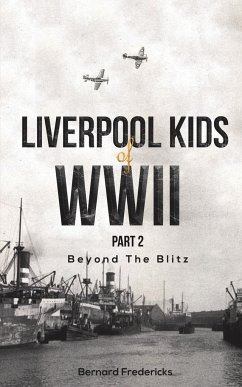 Liverpool Kids of WWII, Part 2 - Fredericks, Bernard