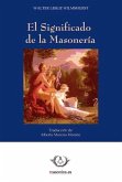 El significado de la masonería El significado de la masonería