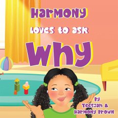Harmony Loves to Ask Why - Brown, Teesjah; Brown, Harmony