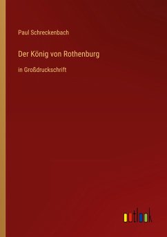 Der König von Rothenburg - Schreckenbach, Paul