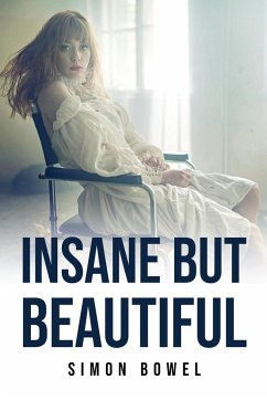 INSANE BUT BEAUTIFUL - Simon Bowel