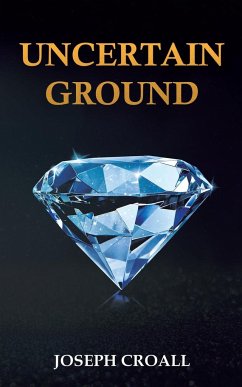 Uncertain Ground - Croall, Joseph