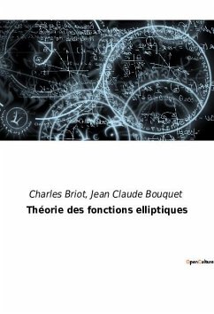 Théorie des fonctions elliptiques - Bouquet, Jean Claude; Briot, Charles