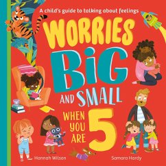 Worries Big and Small When You Are 5 - Wilson, Hannah