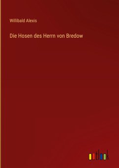 Die Hosen des Herrn von Bredow - Alexis, Willibald