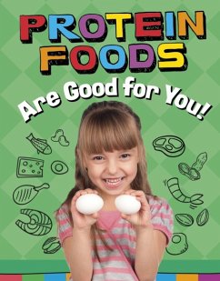 Protein Foods Are Good for You! - Koster, Gloria