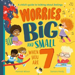 Worries Big and Small When You Are 7 - Wilson, Hannah