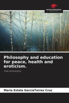 Philosophy and education for peace, health and eroticism. - GarcíaTorres Cruz, María Estela