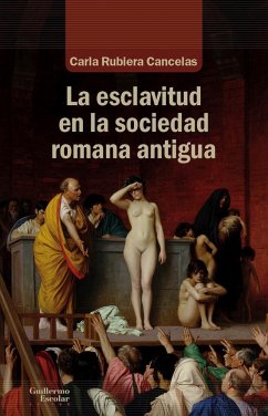 Las esclavitud en la sociedad romana antigua - Rubiera Cancelas, Carla