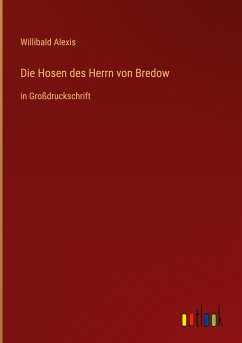 Die Hosen des Herrn von Bredow - Alexis, Willibald