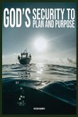 God's Security To Plan and Purpose