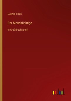 Der Mondsüchtige - Tieck, Ludwig