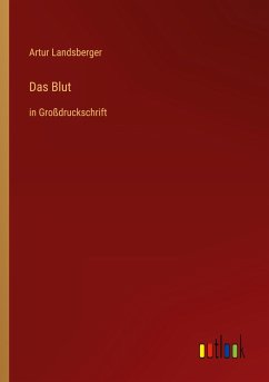 Das Blut - Landsberger, Artur