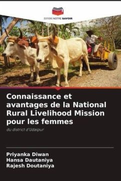 Connaissance et avantages de la National Rural Livelihood Mission pour les femmes - Diwan, Priyanka;Dautaniya, Hansa;Doutaniya, Rajesh