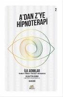 Ilk Adimlar - Adan Zye Hipnoterapi 2. Kitap - Uzuner, Celalettin