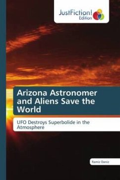 Arizona Astronomer and Aliens Save the World - Daniz, Ramiz