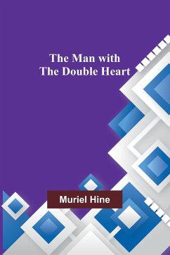The Man with the Double Heart - Hine, Muriel