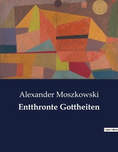 Entthronte Gottheiten - Moszkowski, Alexander