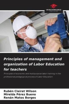 Principles of management and organization of Labor Education for teachers - Clairat Wilson, Rubén;Pérez Bueno, Mirelda;Matos Borges, Renán