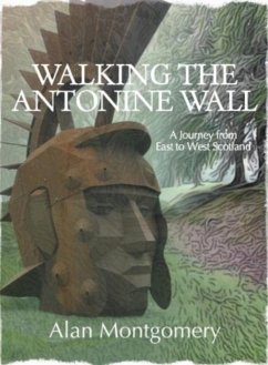 Walking the Antonine Wall - Montgomery, Alan