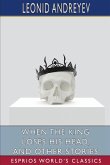 When the King Loses His Head, and Other Stories (Esprios Classics)