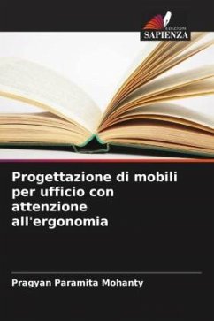 Progettazione di mobili per ufficio con attenzione all'ergonomia - Mohanty, Pragyan Paramita