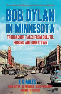 Bob Dylan in Minnesota - Miles, K G; Metsa, Paul; Newman, Ed