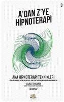 Ana Hipnoterapi Teknikleri - Adan Zye Hipnoterapi 3. Kitap - Uzuner, Celalettin