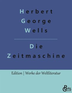 Die Zeitmaschine - Wells, H. G.