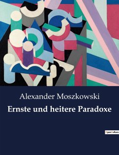 Ernste und heitere Paradoxe - Moszkowski, Alexander