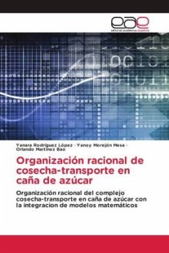 Organización racional de cosecha-transporte en caña de azúcar - Rodríguez López, Yanara;Morejón Mesa, Yanoy;Martínez Bao, Orlando