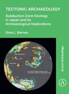 Tectonic Archaeology - Barnes, Gina L. (Professor Emeritus of Japanese Studies, Durham Univ
